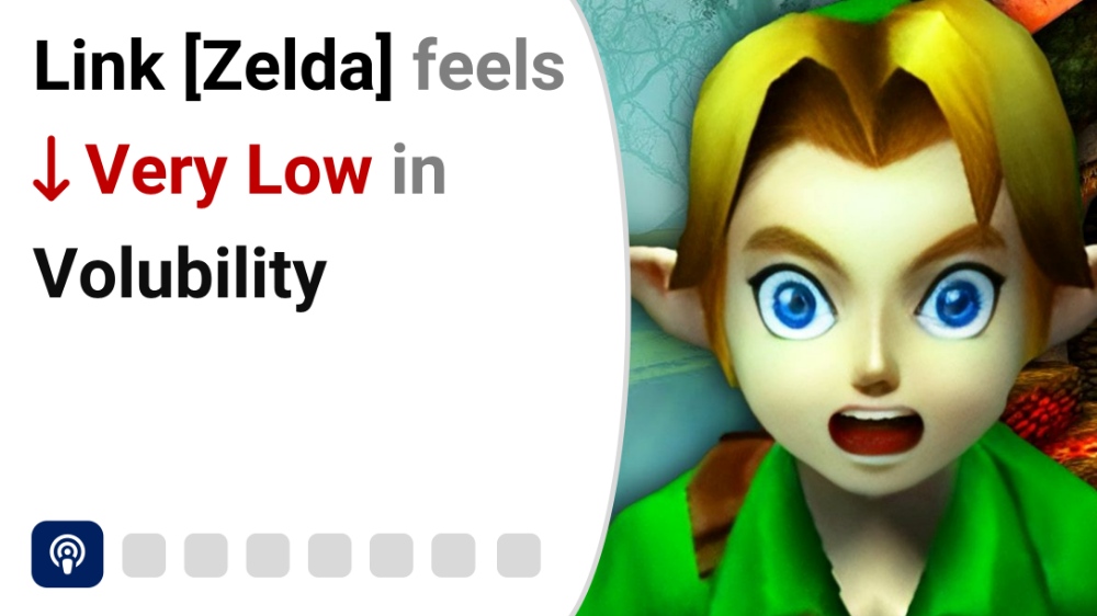 Link from Zelda feels Very Low in Volubility