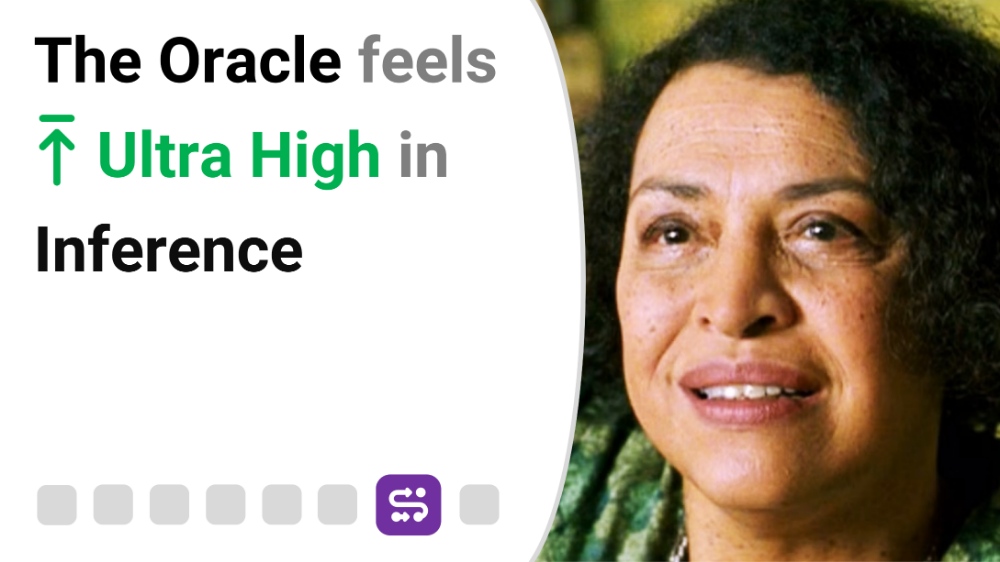 The Oracle feels Ultra High in Inference