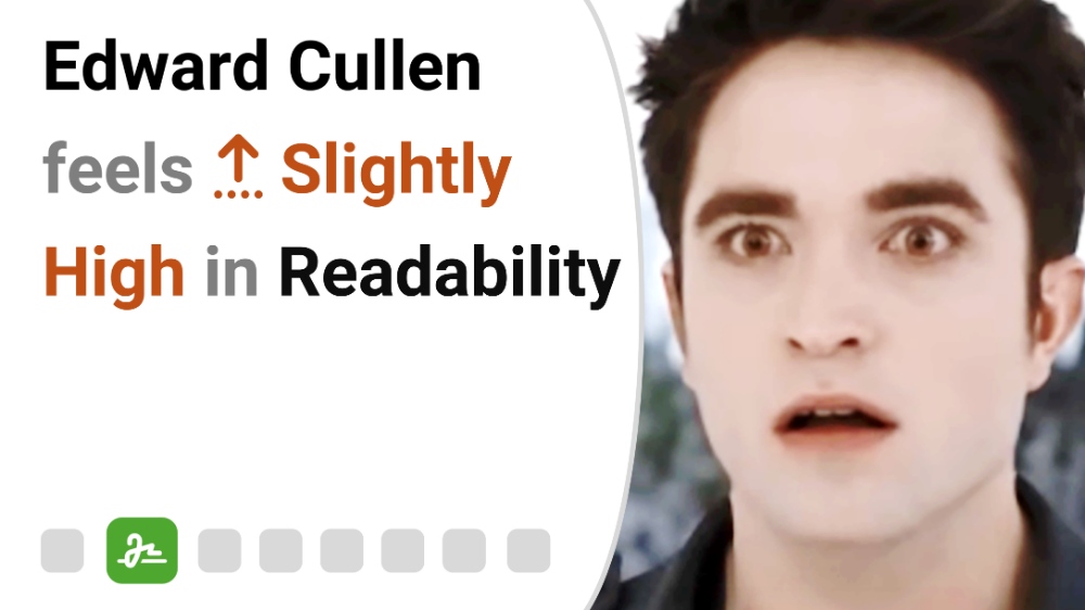 Edward Cullen feels Slightly High in Readability