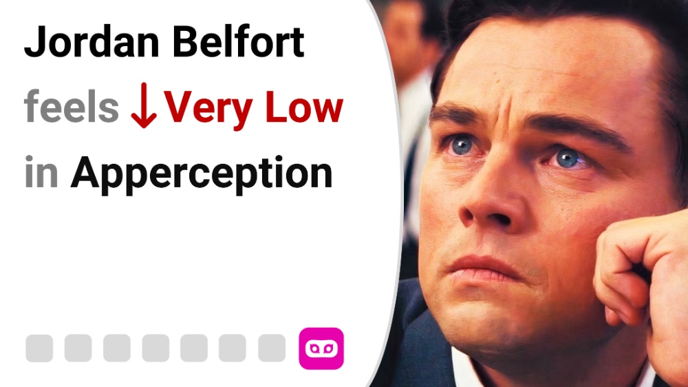 Jordan Belfort feels Very Low in Apperception
