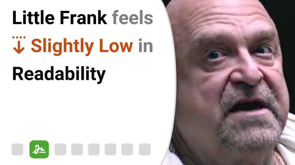 Little Frank feels Slightly Low in Readability