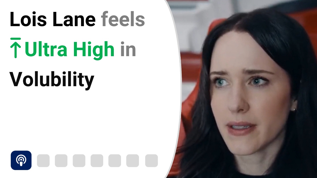 Lois Lane feels Ultra High in Volubility