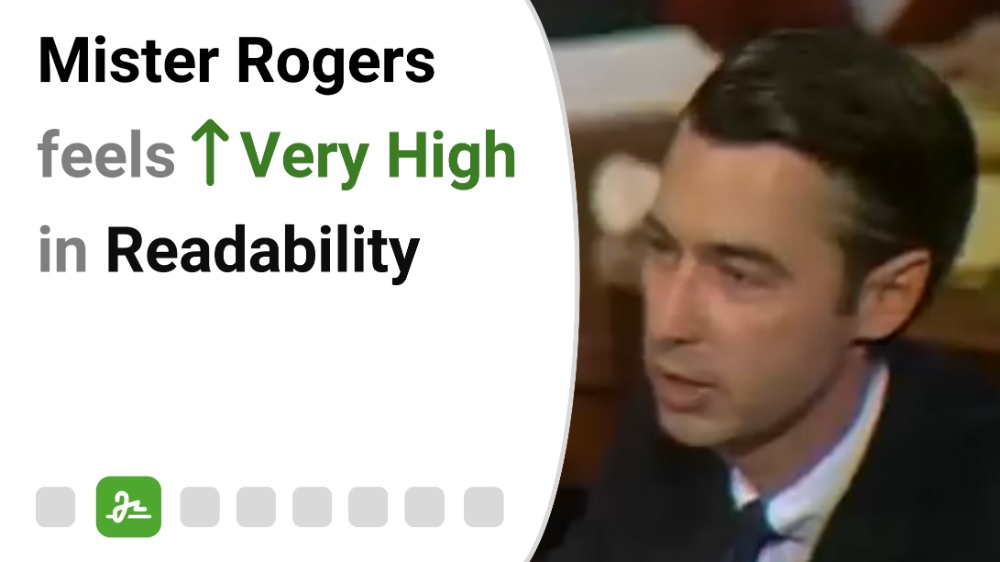 Mister Rogers feels Very High in Readability