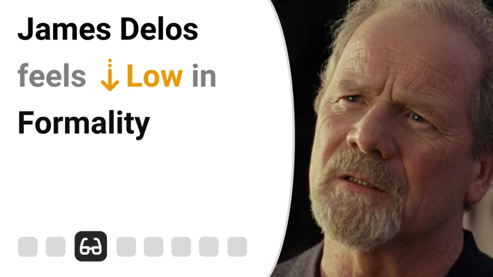 James Delos feels Low in Formality