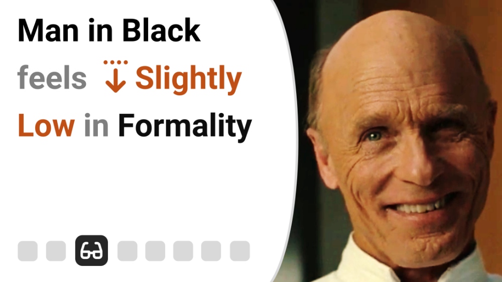 Man in Black feels Slightly Low in Formality